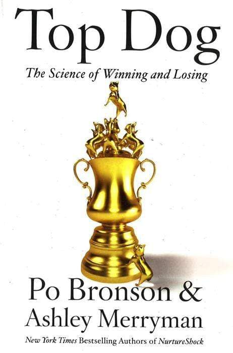 Top Dog: The Science Of Winning And Losing