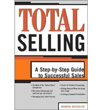 Total Selling : A Step-By-Step Guide To Success