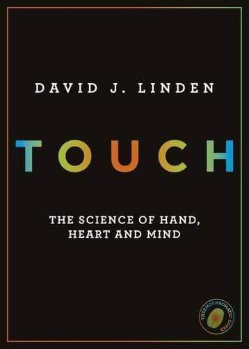 Touch: The Science Of Hand, Heart And Mind – BookXcess