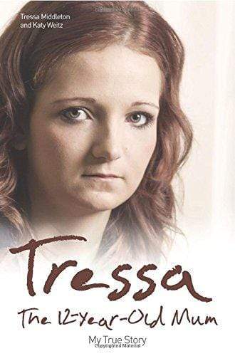 Tressa: The Twelve Year Old Mum (My Story)