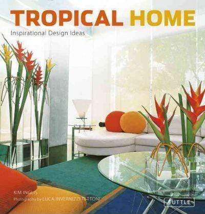 Tropical Home - Inspirational Design Ideas (Hb)