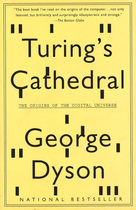 Turing's Cathedral: The Origins of the Digital Universe