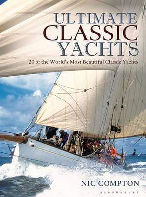 Ultimate Classic Yachts: 20 Of The World's Most Beautiful Classic Yachts