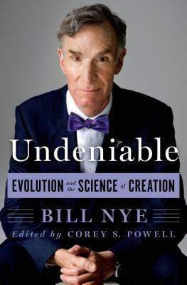 Undeniable: Evolution And The Science Of Creation