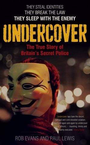 Undercover : The True Story of Britain's Secret Police
