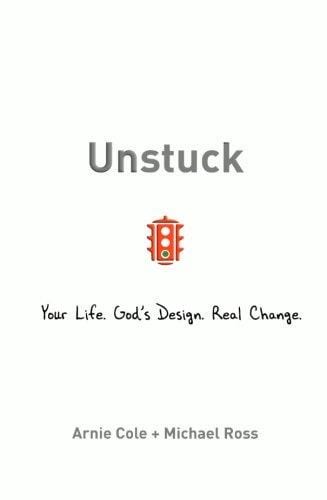 Unstuck: Your Life. God's Design, Real Change