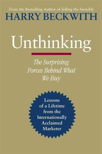 Unthinking: The Suprising Forces Behind What We Buy