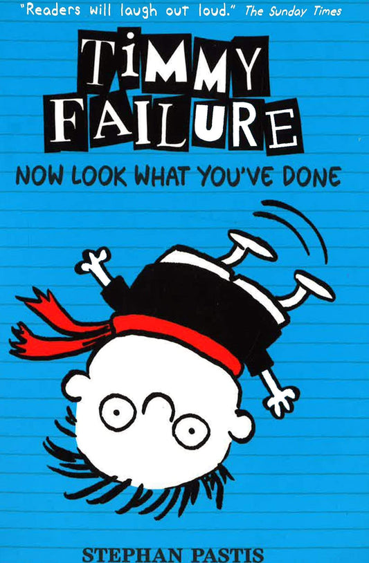 Timmy Failure: Now Look What You've Done