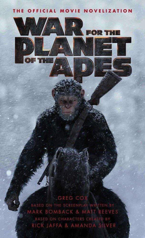 War For The Planet Of The Apes : Official Movie Novelization