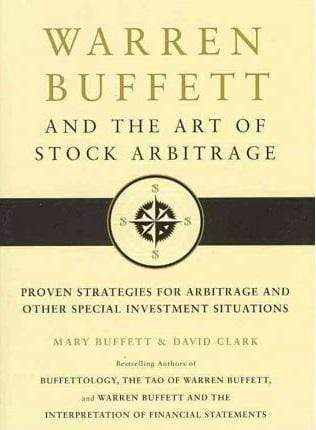 Warren Buffett and the Art of Stock Arbitrage : Proven Strategies for Arbitrage and Other Special Investment Situations