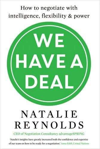 We Have a Deal: How to Negotiate with Intelligence, Flexibility and Power