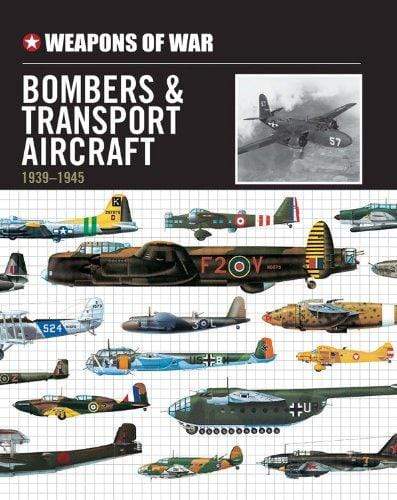 Weapons of War: Bombers and Transport Aircraft 1939-1945 (HB)