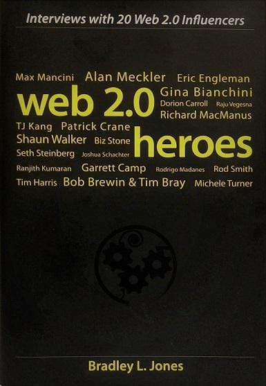 Web 2.0 Heroes: Interviews with 20 Web 2.0 Influencers (HB)