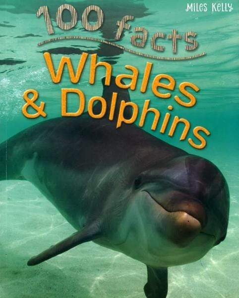 Whales & Dolphins (100 Facts) – BookXcess