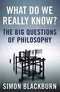 What Do We Really Know - The Big Question Of Philosophy