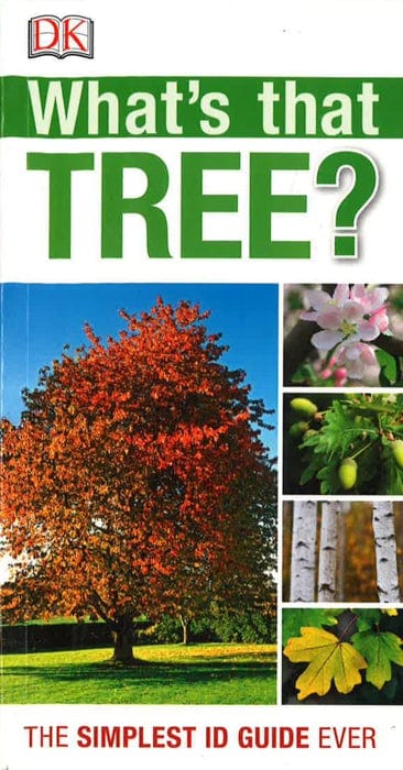 What's That Tree?: The Simplest Id Guide Ever