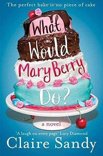 What Would Mary Berry Do?