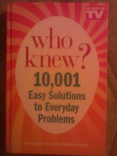 WHO KNEW? 10,001 EASY SOLUTIONS