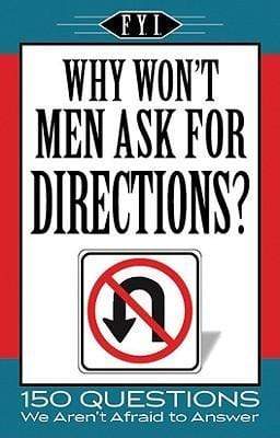 Why Won't Men Ask For Directions?