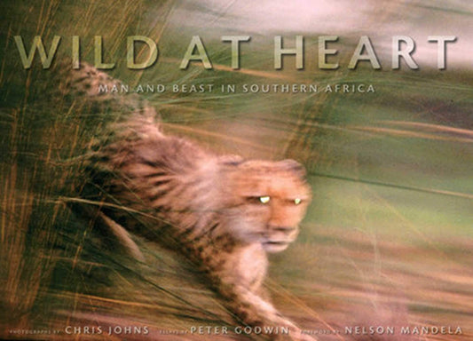 Wild At Heart: Man & Beast In Southern Africa