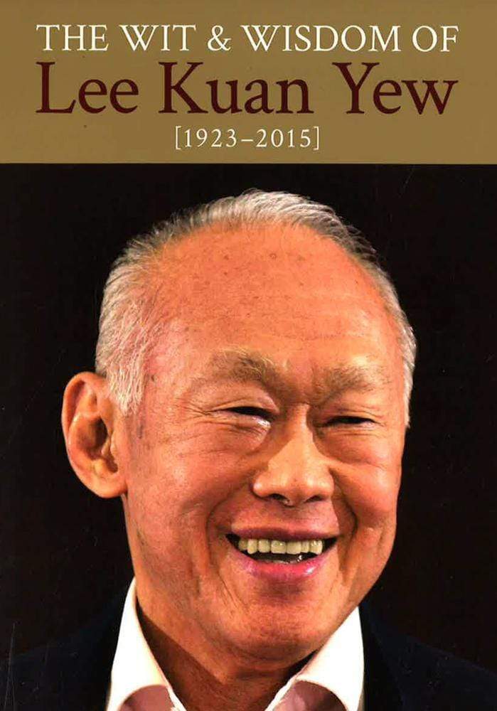 Wit And Wisdom Of Lee Kuan Yew