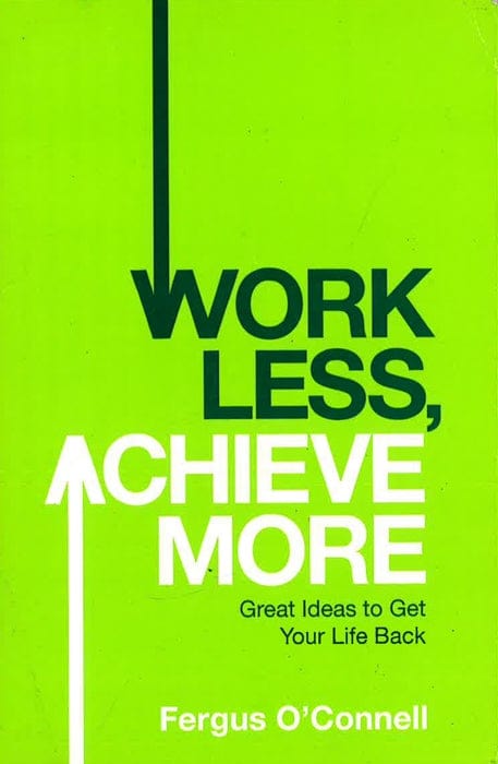 Work Less, Achieve More