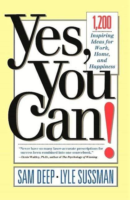 Yes, You Can!: 1,200 Inspiring Ideas for Work, Home, and Happiness