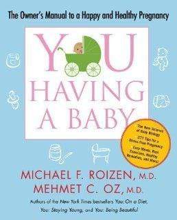 YOU: Having a Baby: The Owner's Manual to a Happy and Healthy Pregnancy