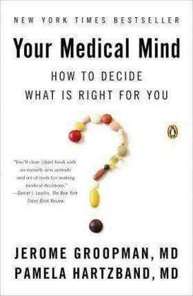 Your Medical Mind: How to Decide What Is Right for You